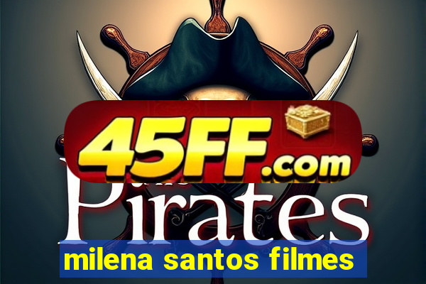 milena santos filmes